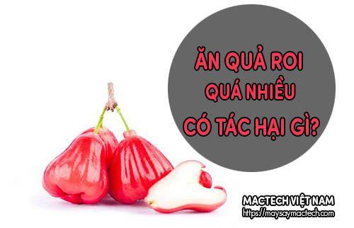 Ăn nhiều quả roi có tốt không? Tác hại của quả roi là gì?