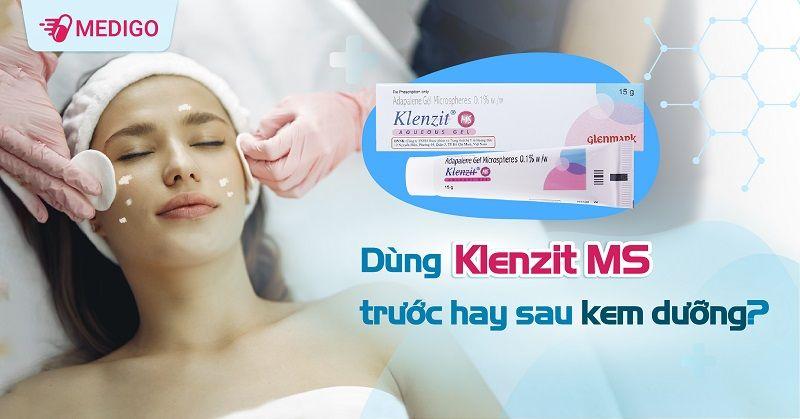 Nên dùng Klenzit MS trước hay sau kem dưỡng?