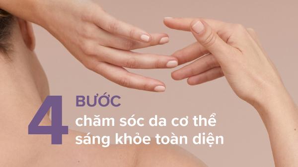 4 bước chăm sóc da body CHUẨN giúp bạn có làn da KHỎE- ĐẸP