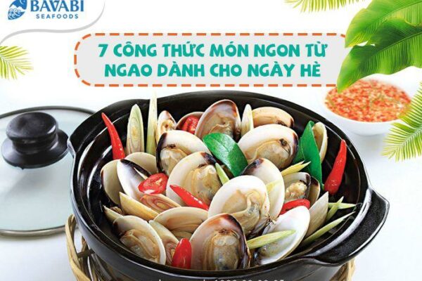 Hướng dẫn cách làm 7 món ăn ngon từ ngao đơn giản mà lại dễ nấu