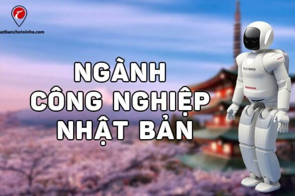 Công nghiệp Nhật Bản: Tổng quan cơ cấu ngành và khu vực trọng điểm