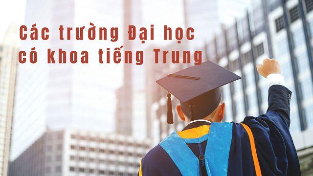 Tổng Hợp Các Trường Đại Học Có Khoa Tiếng Trung