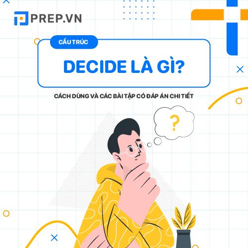 Cấu trúc Decide là gì? Những kiến thức cơ bản về cấu trúc Decide