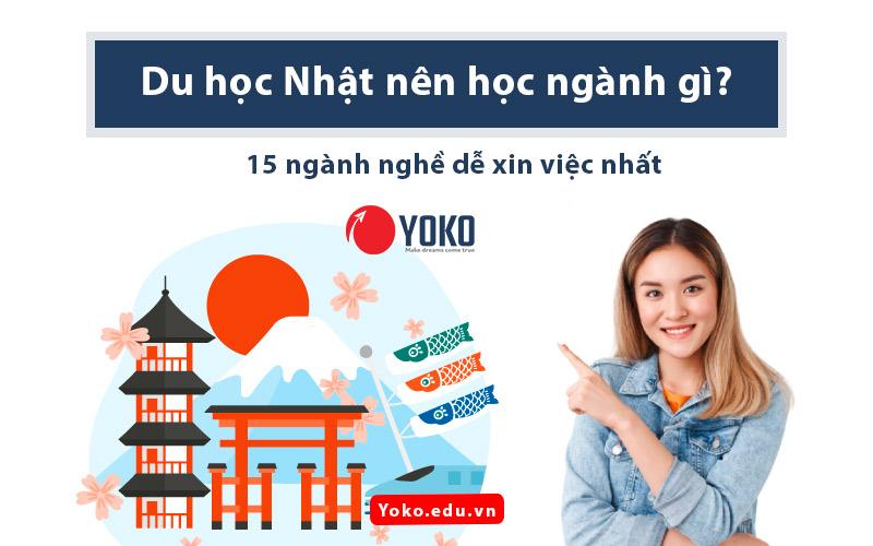 Du học Nhật nên học ngành gì? 15 ngành nghề dễ xin việc nhất