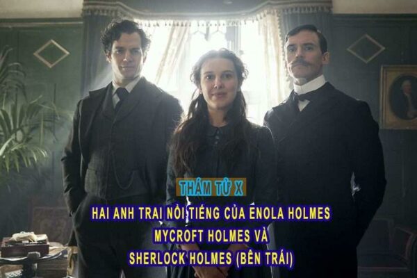 Enola Holmes có thật không. Em gái thám tử Sherlock Holmes là ai ?