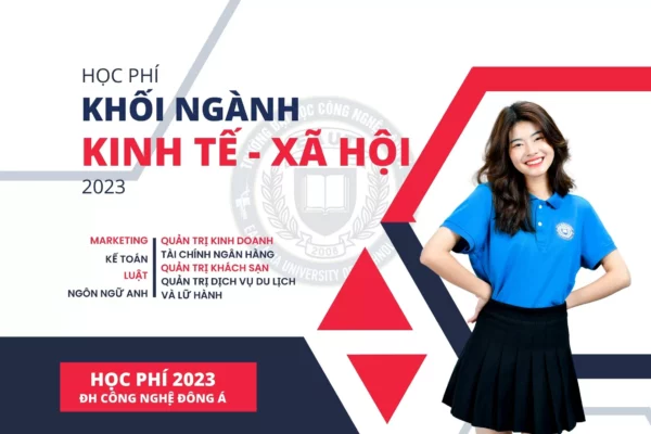 Học phí khối ngành Kinh tế Xã hội trường Đại học Công nghệ Đông Á năm học 2023-2024