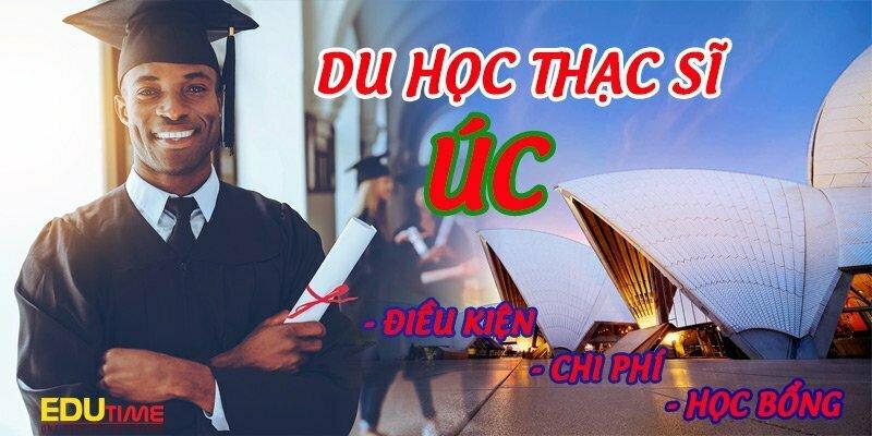 Du học thạc sĩ Úc: Điều kiện, chi phí, học bổng và lộ trình!