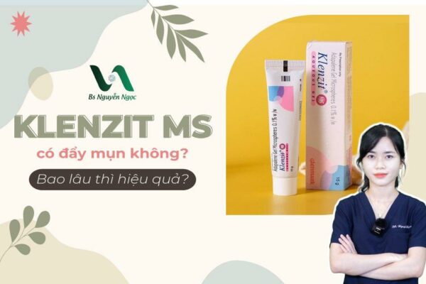 Klenzit MS có đẩy mụn không? Đẩy mụn trong bao lâu?