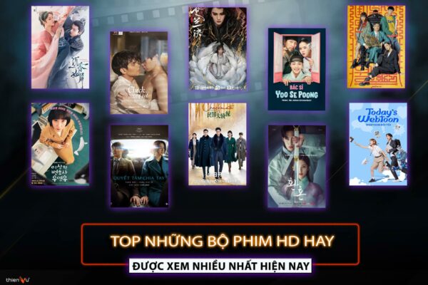 Top Những Bộ Phim HD Hay Được Xem Nhiều Nhất Hiện Nay