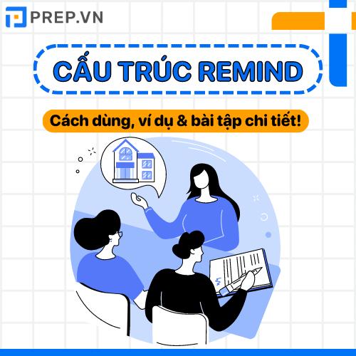 Cấu trúc Remind là gì? Kiến thức tiếng Anh về cấu trúc Remind