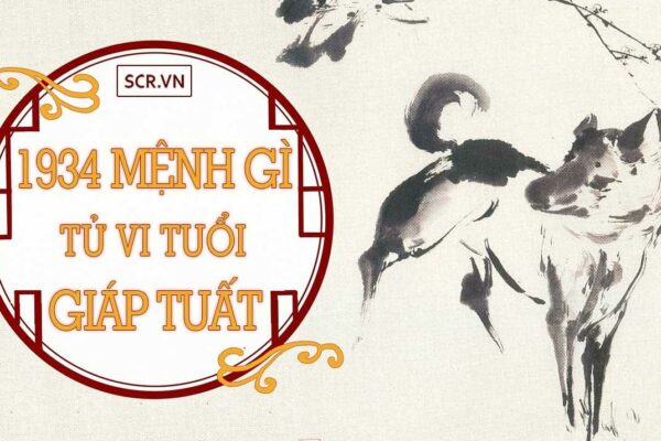 Sinh Năm 1934 Năm Nay Bao Nhiêu Tuổi? ️Tử Vi Sinh Năm 1934 Nam Nữ