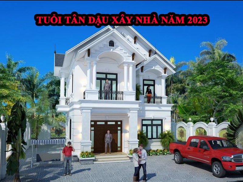 Xem tuổi tân dậu xây nhà năm 2023 tốt không? Ngày tháng tốt động thổ?