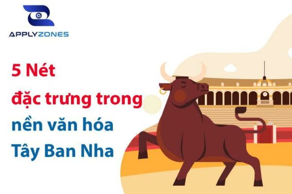 5 Nét đặc trưng trong nền văn hóa Tây Ban Nha