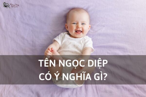 Tên Ngọc Diệp có ý nghĩa gì? #3 tính cách nổi bật người tên Ngọc Diệp