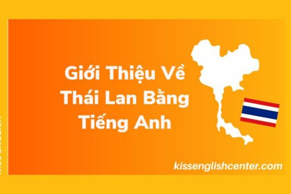 Giới Thiệu Về Thái Lan Bằng Tiếng Anh 2022