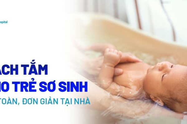 Cách tắm cho trẻ sơ sinh đơn giản ngay tại nhà