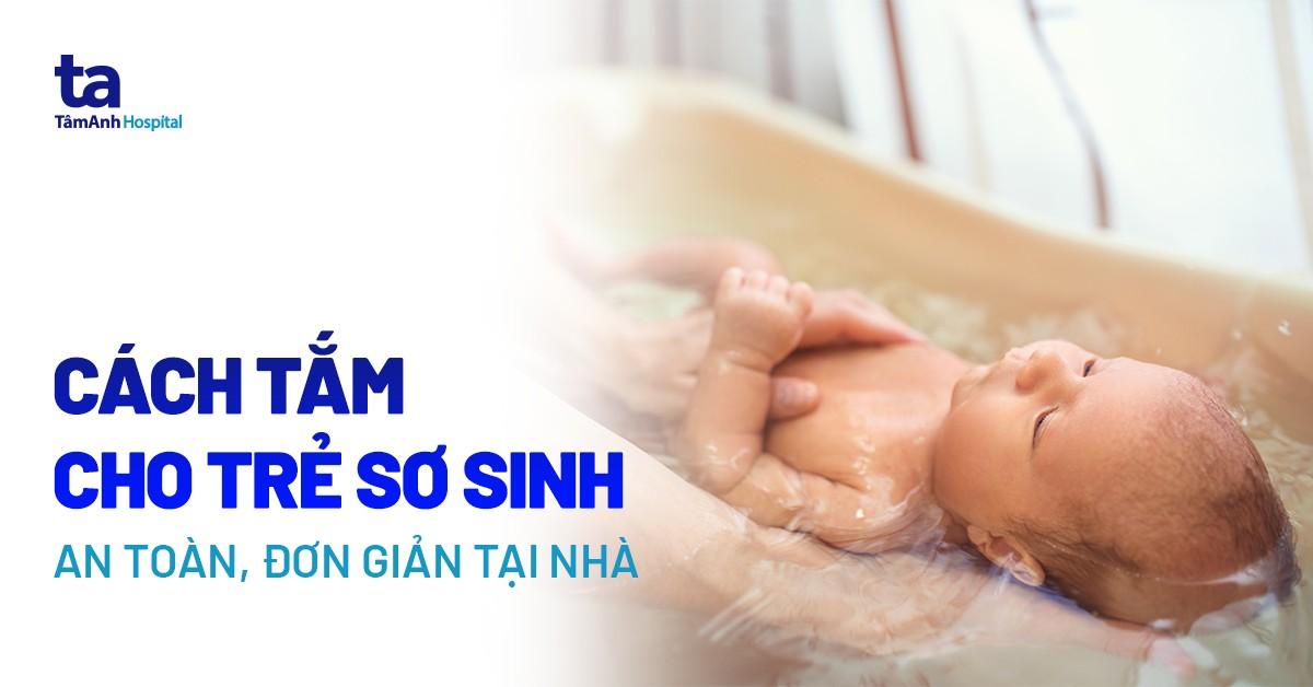 Cách tắm cho trẻ sơ sinh đơn giản ngay tại nhà