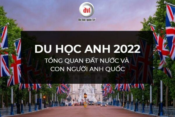 Du học Anh 2022: Tổng quan đất nước và con người Anh Quốc