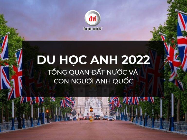 Du học Anh 2022: Tổng quan đất nước và con người Anh Quốc