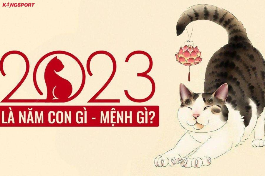 Tết 2023 năm con gì, mệnh gì? những điều chú ý trong năm 2023