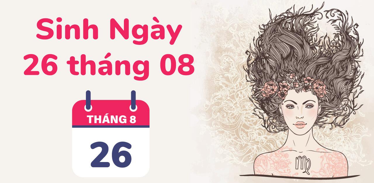 26/8 cung gì? Tính cách, tình yêu, sự nghiệp, sức khoẻ 2023