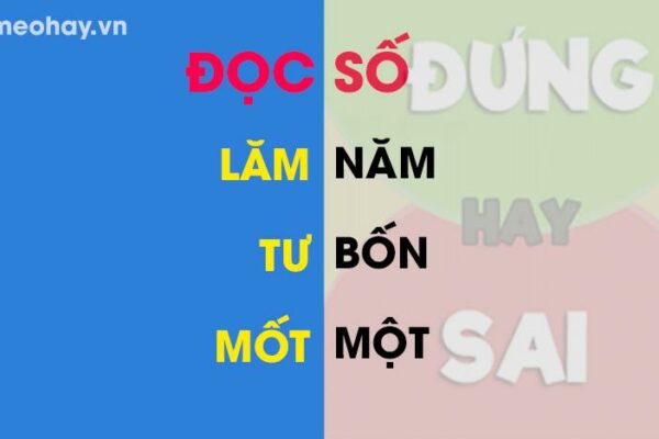 Cách đọc và viết lăm/năm, tư/bốn, mốt/một… đọc và viết như thế nào mới đúng trong dãy số tự nhiên?
