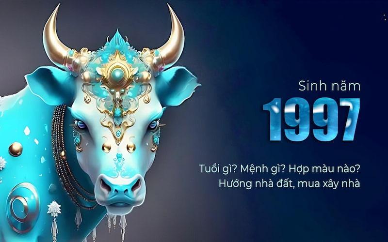 Người sinh năm Đinh Sửu 1997 hợp màu gì? thuộc mệnh gì? Hợp với ai?