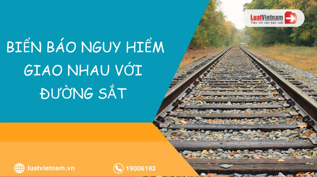 Thấy biển báo nguy hiểm giao nhau với đường sắt, cần lưu ý gì?