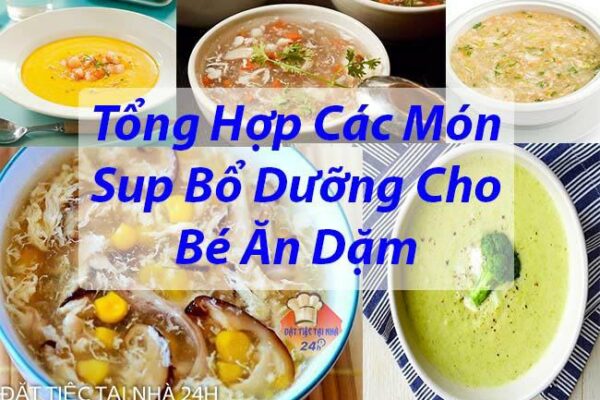 TOP 14+ các món súp cho bé ăn dặm bỗ dưỡng bạn nên biết