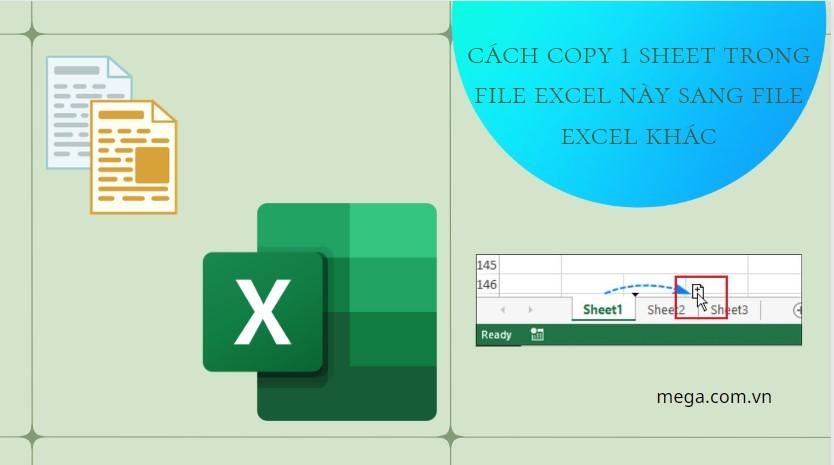 Cách copy 1 sheet trong file Excel này sang file Excel khác nhanh chóng