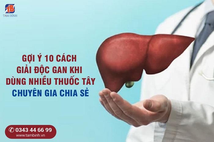 #10 cách giải độc gan khi dùng thuốc tây – Chuyên gia chia sẻ