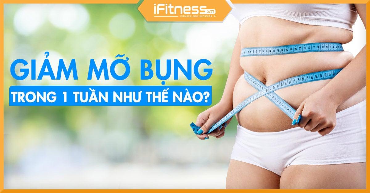 Làm sao để giảm mỡ bụng trong 1 tuần đúng khoa học và hiệu quả cao