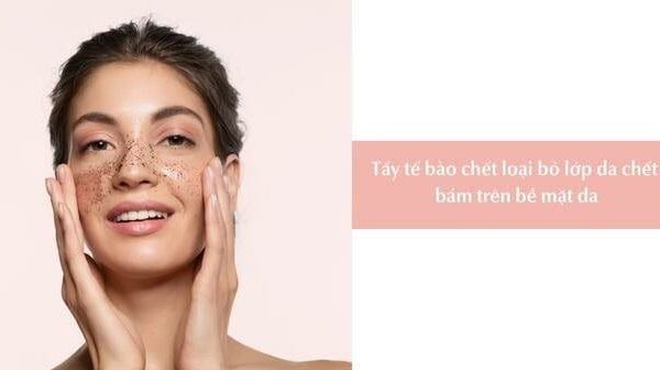 Cách sử dụng tẩy tế bào chết da mặt đúng chuẩn sáng mịn