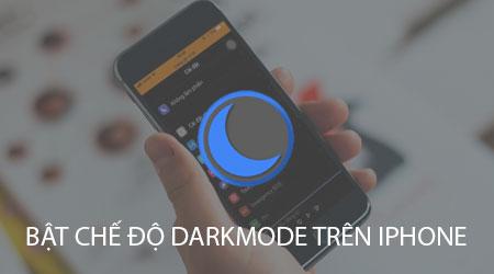 Cách bật chế độ DarkMode trên iPhone, đảo ngược màu thông minh