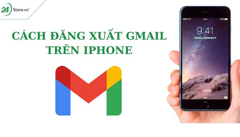 Cách đăng xuất gmail trên iPhone CỰC DỄ ai cũng làm được