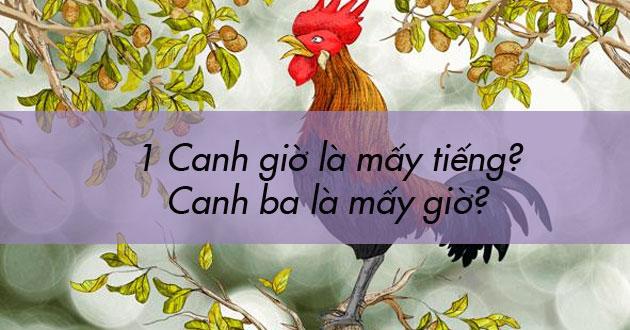 1 Canh giờ là mấy tiếng? Canh ba là mấy giờ?