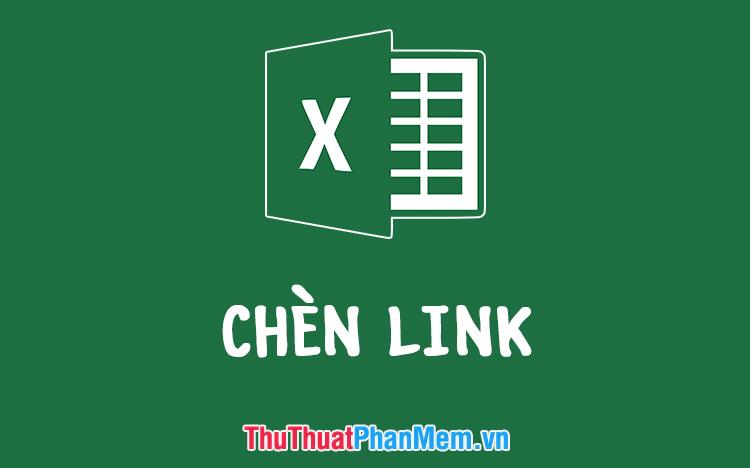 Hướng dẫn cách chèn Link vào filel Excel