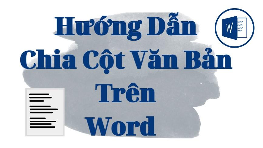 Hướng dẫn cách chia cột trong Word đơn giản và chi tiết nhất