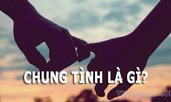 Chung tình là gì? Biểu hiện của người chung tình