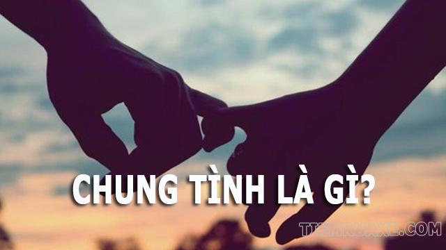 Chung tình là gì? Biểu hiện của người chung tình