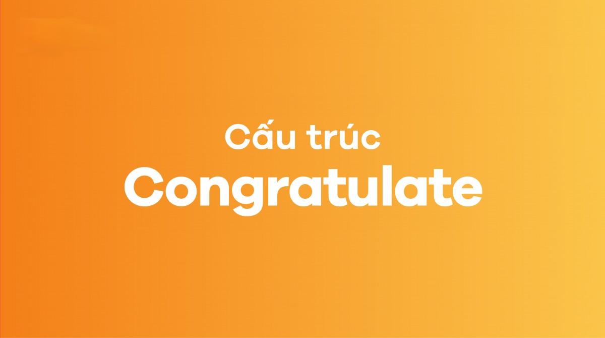 Sau congratulation + gì? Giải đáp mọi thắc mắc về “congratulation”