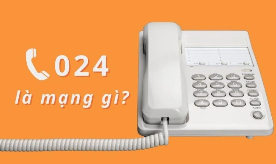 024 là mạng gì? Đầu số 024 có phải lừa đảo không?