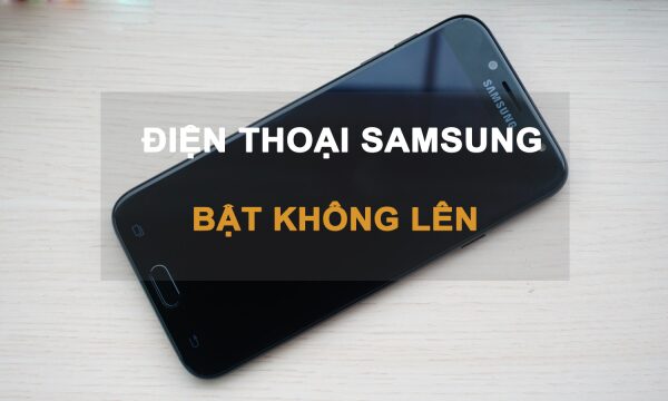Sửa Lỗi Điện Thoại Samsung Tự Tắt Nguồn Mở Không Lên