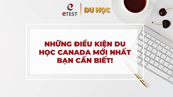 Đi du học Canada cần những điều kiện gì?