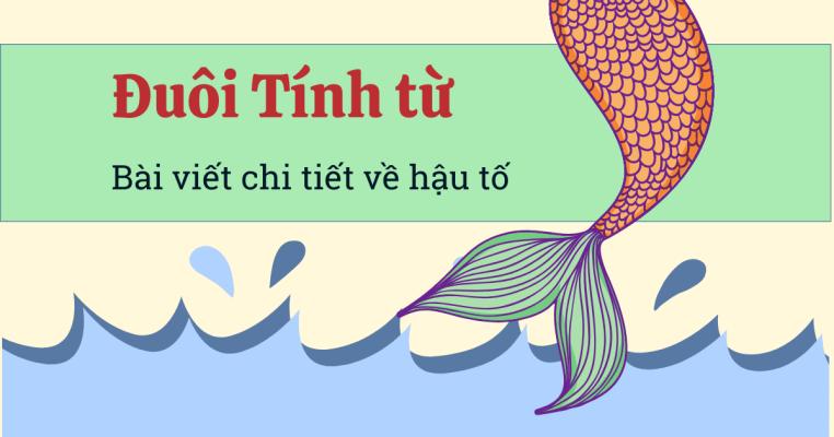 Đuôi tính từ cực chi tiết