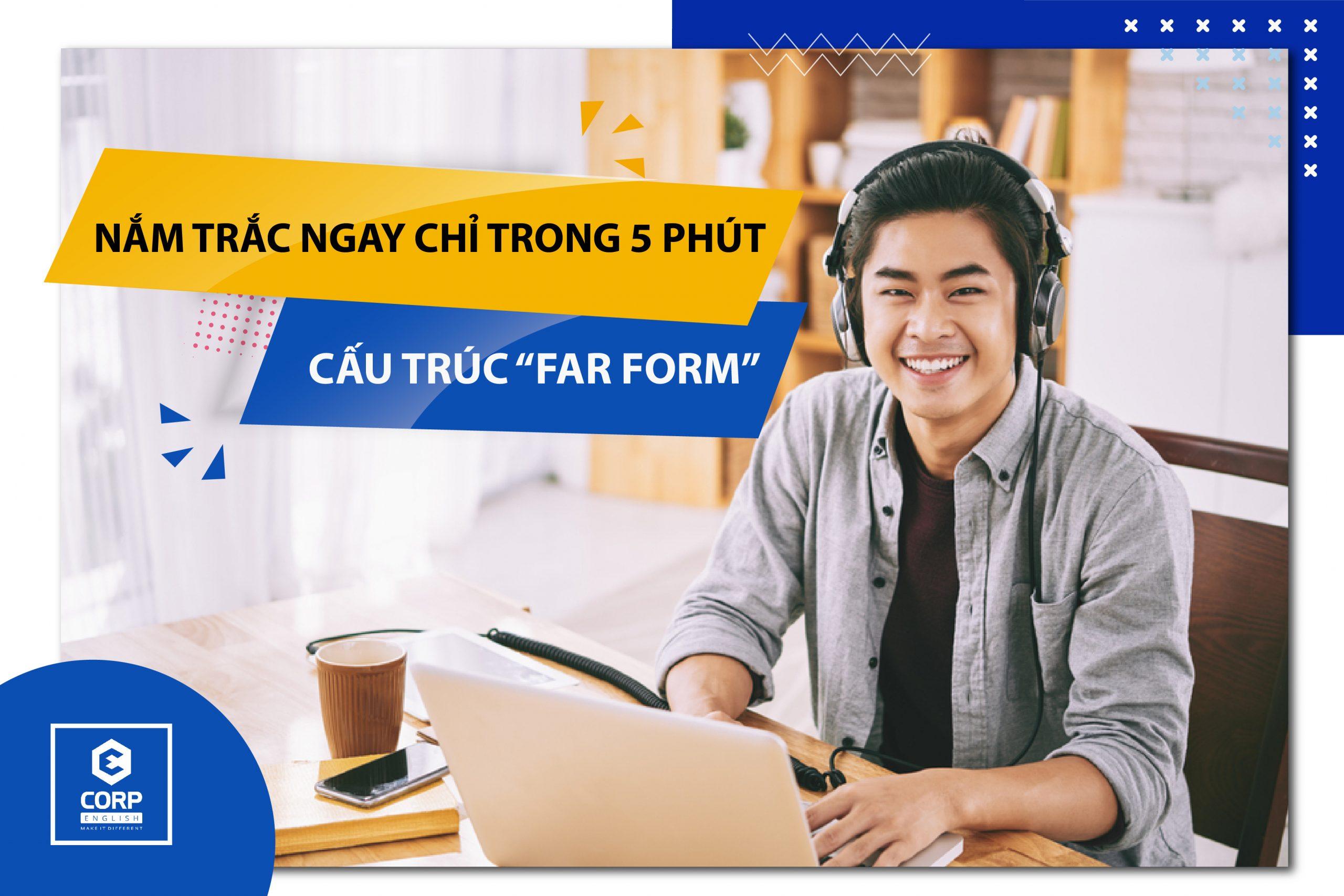 Chỉ trong 5 phút nắm chắc cấu trúc Far from