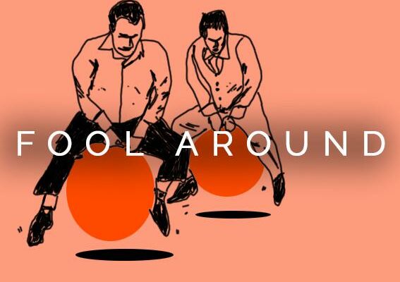 “Fool Around” là gì và cấu trúc cụm từ “Fool Around” trong câu Tiếng Anh