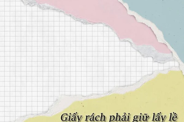 Giải thích ý nghĩa thành ngữ ‘Giấy rách phải giữ lấy lề’ khuyên răn điều gì?