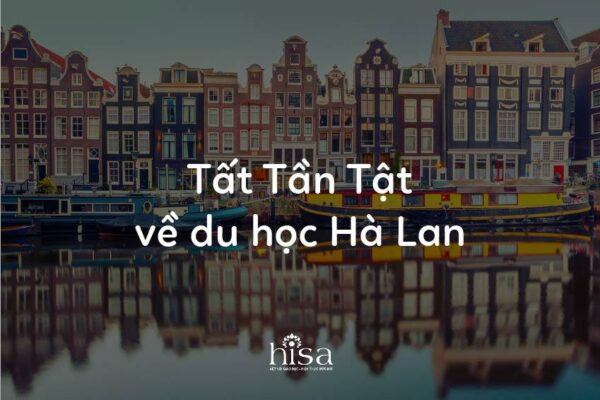 Du học Hà Lan 2023: TOP 14 thông tin quan trọng nhất!!!