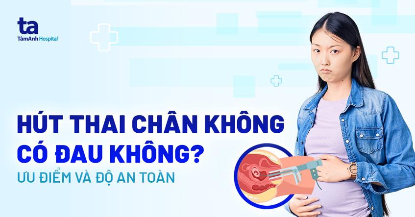 Nạo hút thai có đau không? Triệu chứng thường gặp sau khi thực hiện